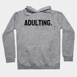 Adulting Hoodie